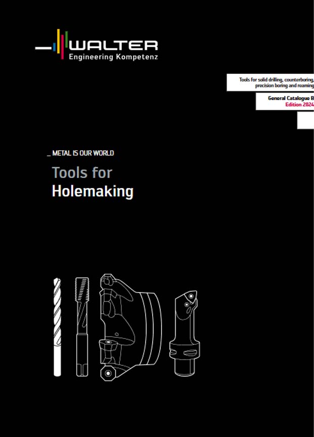 Tools for Holemaking - General Catalogue B Edition 2024 - Walter